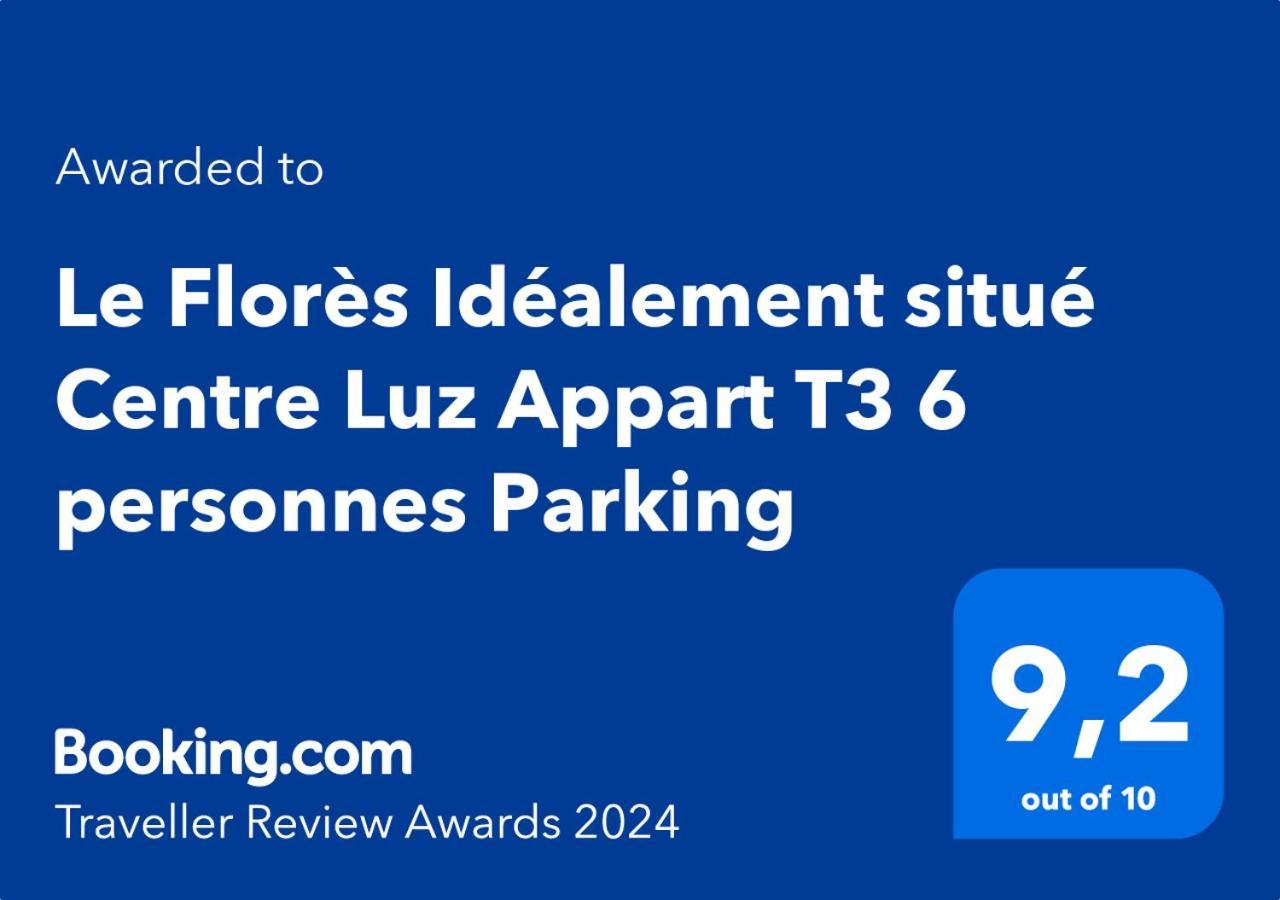 Apartmán Le Flores Idealement Situe Centre Luz Appart T3 6 Personnes Parking Luz-Saint-Sauveur Exteriér fotografie
